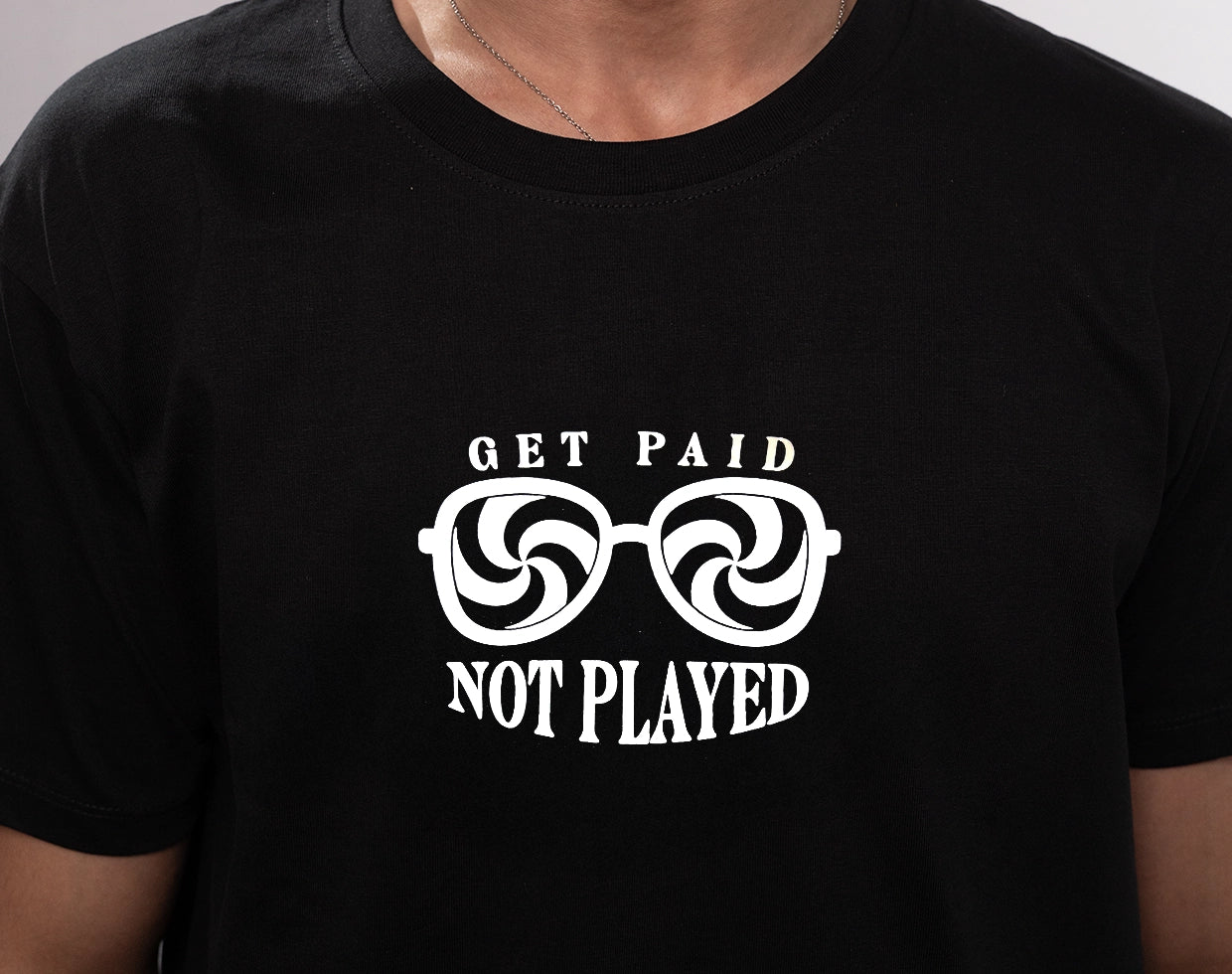 GET PAID, NOT PLAYED - REGULAR FIT